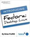 Introducing Fedora: Desktop Linux - Brian Proffitt