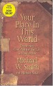 Your Place in This World: Discovering God's Will for the Life in Front of You - Michael W. Smith, Mike Nolan