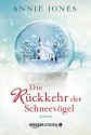 Die Rückkehr der Schneevögel - Annie Jones, Elisabeth Ellen Schmidt