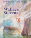 Poetry for Young People: Wallace Stevens - John N. Serio, John N. Serio, John H. Serio