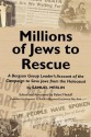 Millions of Jews to Rescue: A Bergson Group Leader's Account of the Campaign to Save Jews from the Holocaust - Samuel Merlin, Rafael Medoff