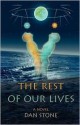 The Rest Of Our Lives - Dan Stone