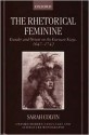 The Rhetorical Feminine: Gender and Orient on the German Stage, 1647-1742 - Sarah Colvin