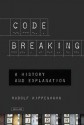 Code Breaking: A History and Explanation - Rudolph Kippenhahn