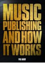 Music Publishing & Its Administration in the Modern Age - Phil Hardy