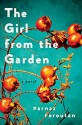 The Girl from the Garden: A Novel - Parnaz Foroutan