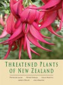 Threatened Plants of New Zealand - Peter de Lange, John Sawyer, David Norton, Peter Heenan, Jeremy Rolfe