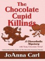 The Chocolate Cupid Killings (A Chocoholic Mystery #9) - JoAnna Carl