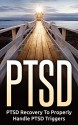 Stress Management: Self Help Psychology: How to Handle Your PTSD Triggers (PTSD Recovery Trauma and Recovery Anxiety Self Help) (Depression Stress Management Stress) - David Walker