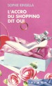 L'accro Du Shoppping Dit Oui (L'accro du shopping, #3) - Christine Barbaste, Sophie Kinsella