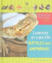 Learning to Care for Reptiles and Amphibians - Felicia Lowenstein Niven, Library Association Staff