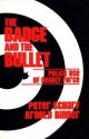 The Badge And The Bullet: Police Use Of Deadly Force - Peter Scharf, Arnold Binder