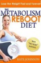 The Metabolism Reboot Diet (Increase Your Metabolism) - Kate Johnson