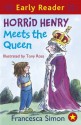 Horrid Henry Meets the Queen (Early Reader) (Horrid Henry Early Reader) - Francesca Simon, Tony Ross