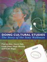 Doing Cultural Studies: The Story of the Sony Walkman (Culture, Media and Identities series) - Paul du Gay, Stuart Hall