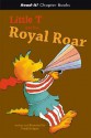 Little T And the Royal Roar (Read-It! Chapter Books) (Read-It! Chapter Books) - Frank Rodgers