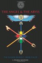 The Angel & The Abyss: The Inward Journey, Books II & III - J. Daniel Gunther