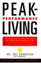 Peak Performance Living - Joel C. Robertson, Tom Monte