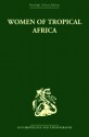 Women of Tropical Africa (Routledge Library Editions: Anthropology and Ethnography) - Denise Paulme