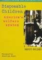 Disposable Children: America's Child Welfare System - Renny Golden