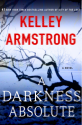 A Darkness Absolute - Kelley Armstrong