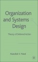 Organization and Systems Design: Theory of Deferred Action - Nandish V. Patel