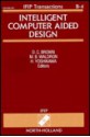 Intelligent Computer Aided Design: Proceedings of the Ifip Wg 5.2 Working Conference on Intelligent Computer Aided Design (Intcad91), Columbus, Oh, US - David C. Brown, Hiroyuki Yoshikawa, M.B. Waldron