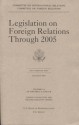 Legislation on Foreign Relations Through 2005, V. 1-A - Committee on Foreign Relations Senate (U.S.), House (U.S.), Committee on International Relations