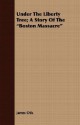 Under the Liberty Tree; A Story of the "Boston Massacre" - James Otis