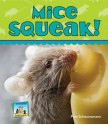 Mice Squeak! - Pam Scheunemann