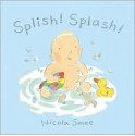 Splish! Splash! (Board Book) - Nicola Smee, Smee. Nicola