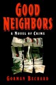 Good Neighbors - Gorman Bechard