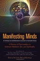 Manifesting Minds: A Review of Psychedelics in Science, Medicine, Sex, and Spirituality - Rick Doblin Ph.D., Brad Burge, albert hoffman, Ram Dass, Sasha Shulgin