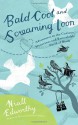 Bald Coot and Screaming Loon: A Handbook for the Curious Bird Lover - Niall Edworthy