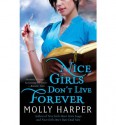 Nice Girls Don't Live Forever - Molly Harper