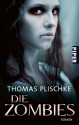 Die Zombies - Thomas Plischke