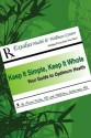 Keep It Simple, Keep It Whole: Your Guide To Optimum Health - Alona Pulde, Monica Richards, Matthew Lederman, Mona Howard, Gil Pulde