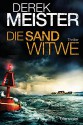 Die Sandwitwe: Thriller - Derek Meister