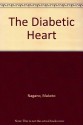 The Diabetic Heart: Selected Papers Presented at the International Symposium on the Diabetic Heart - Makoto Nagano