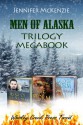 Men of Alaska Trilogy Megabook - Jennifer McKenzie