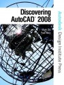 Discovering AutoCAD 2008 [With CDROM] - Mark Dix, Paul Riley