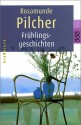 Frühlingsgeschichten - Rosamunde Pilcher