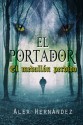 El Portador: El medallón perdido (Volume 1) (Spanish Edition) - Alex Hernández