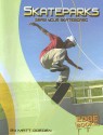 Skateparks: Grab Your Skateboard - Matt Doeden