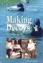 Making Decoys: The Century-Old Way - Grayson C. Chesser, Curtis J. Badger