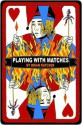 Playing with Matches - Brian Katcher