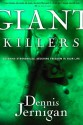 Giant Killers: Crushing Strongholds, Securing Freedom in Your Life - Dennis Jernigan