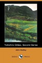 Yorkshire Ditties, Second Series (Dodo Press) - John Hartley