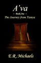 A'va: The Journey from Tianya (A'va Trilogy) - E.R. Michaels