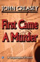 First Came A Murder - John Creasey